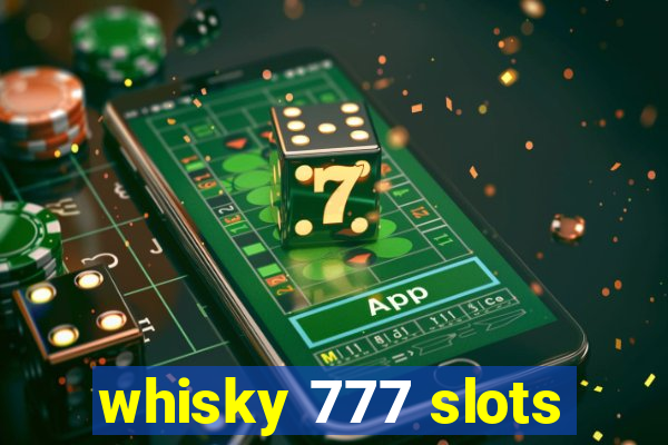 whisky 777 slots